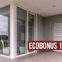 Sostituire gli infissi con l’Ecobonus 110%, come ottenerlo